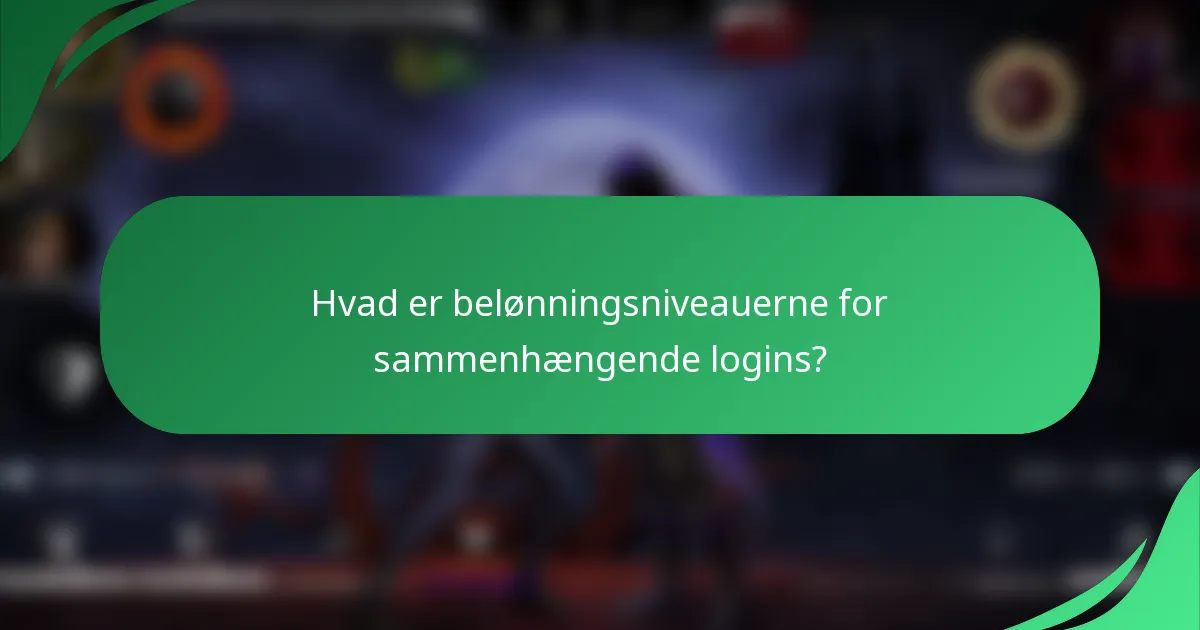 Hvad er belønningsniveauerne for sammenhængende logins?
