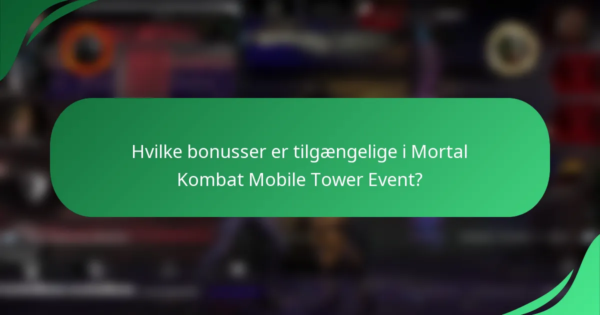 Hvilke bonusser er tilgængelige i Mortal Kombat Mobile Tower Event?