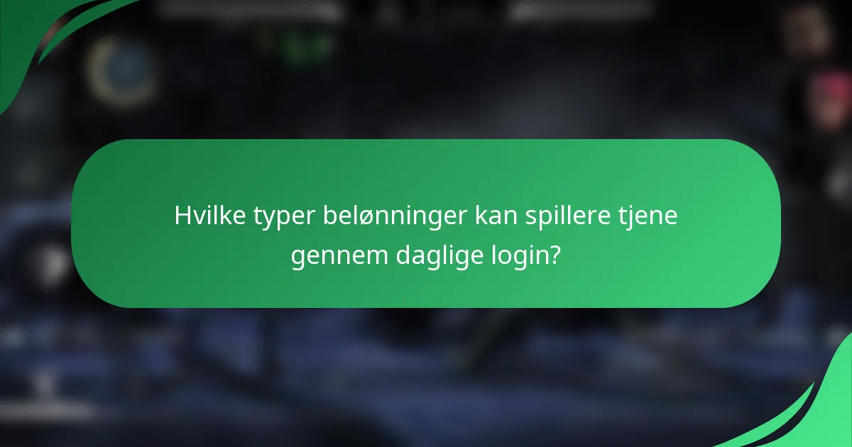 Hvilke typer belønninger kan spillere tjene gennem daglige login?