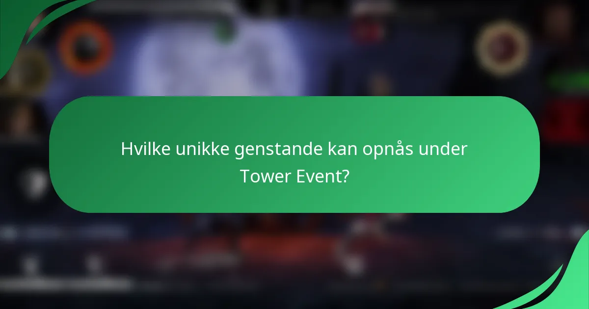 Hvilke unikke genstande kan opnås under Tower Event?