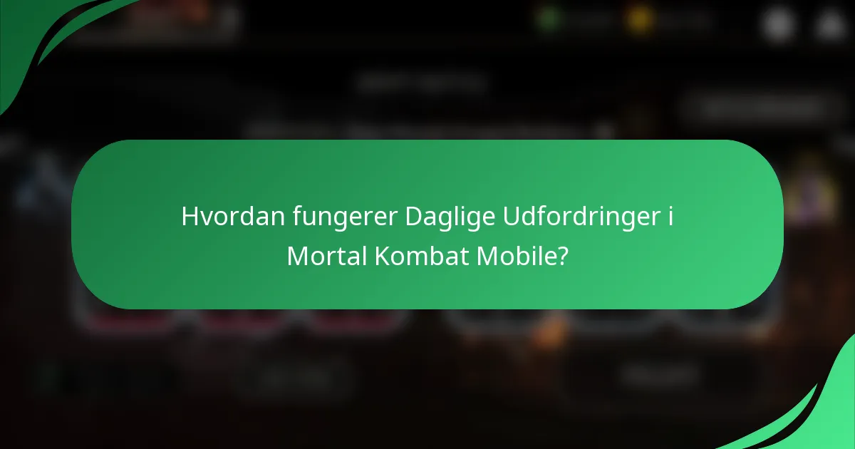 Hvordan fungerer Daglige Udfordringer i Mortal Kombat Mobile?