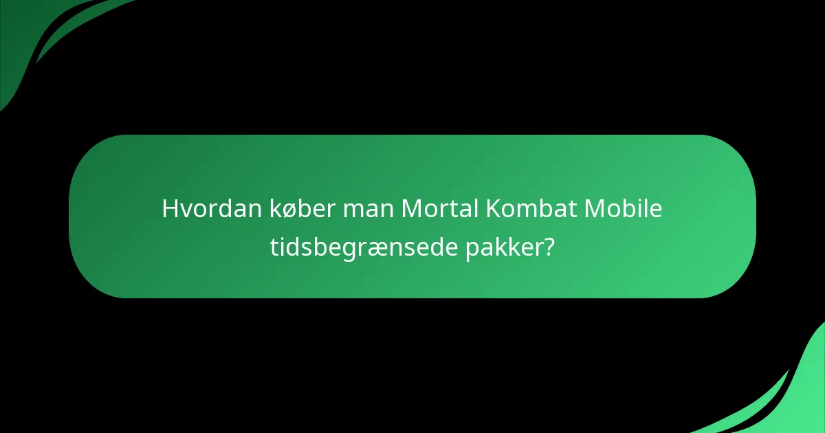 Hvordan køber man Mortal Kombat Mobile tidsbegrænsede pakker?