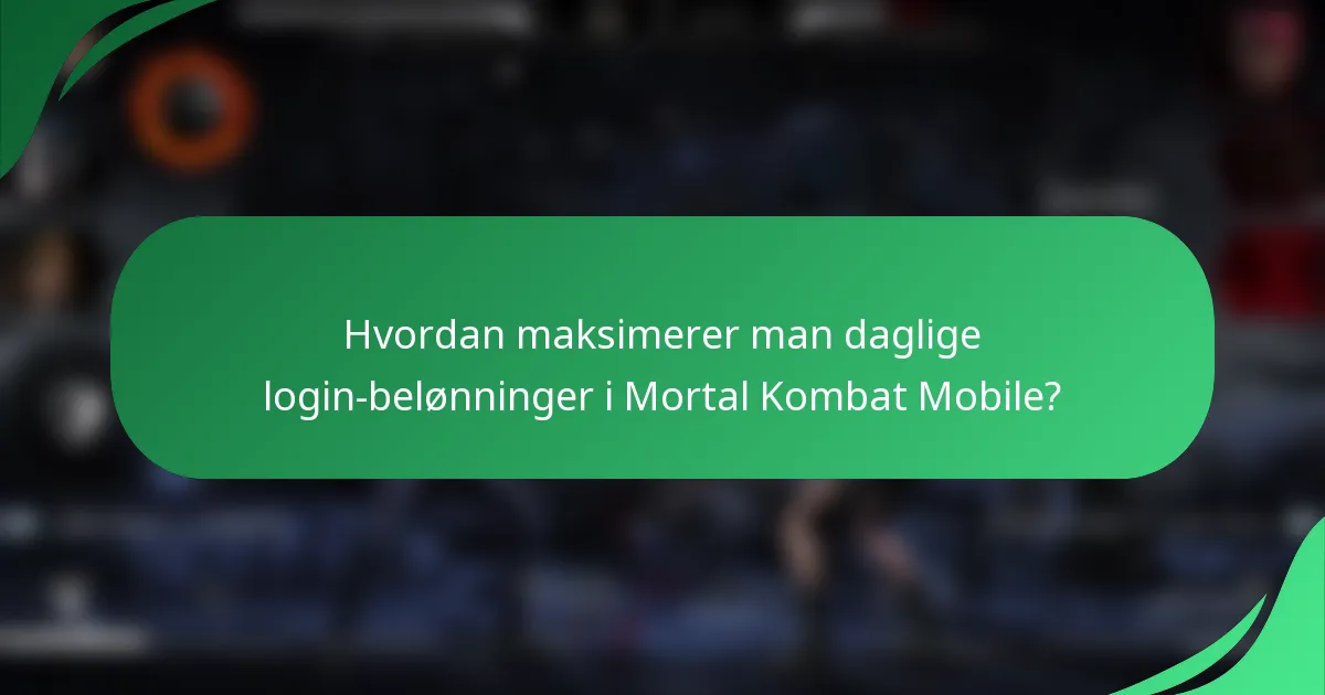 Hvordan maksimerer man daglige login-belønninger i Mortal Kombat Mobile?